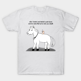 A pale horse, the rider, death! T-Shirt